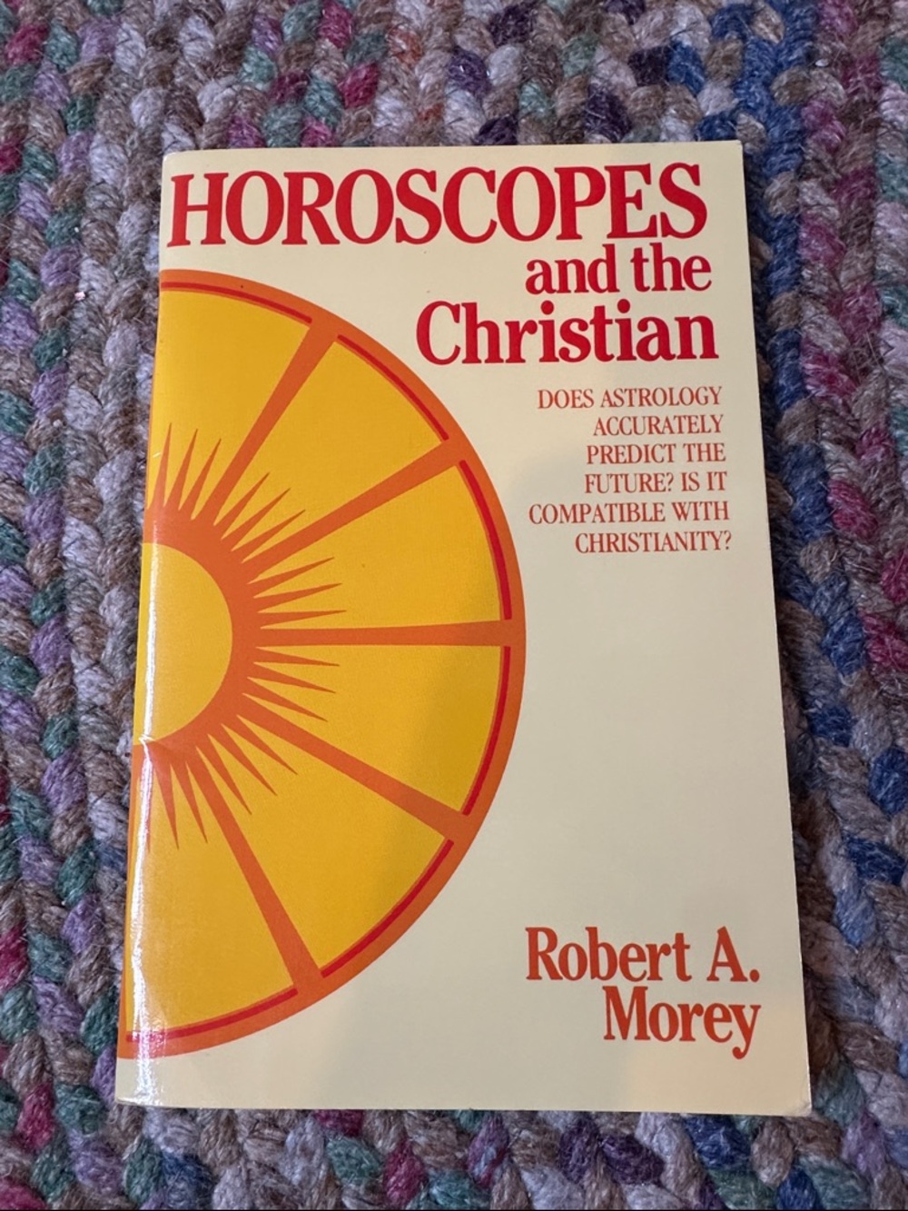 Horoscopes and the Christian by Robert A. Morey